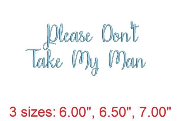 Review: Please Don t Take My Man Embroidery Font